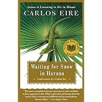 Waiting for Snow in Havana: Confessions of a Cuban Boy Waiting for Snow in Havana: Confessions of a Cuban Boy Paperback Kindle Audible Audiobook Hardcover Audio CD