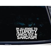 I'm allergic to Stupidity I Break out in Sarcasm - 7