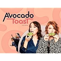 Avocado Toast the series
