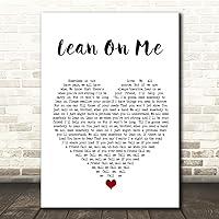 Lean On Me White Heart Song Lyric Quote Music Print