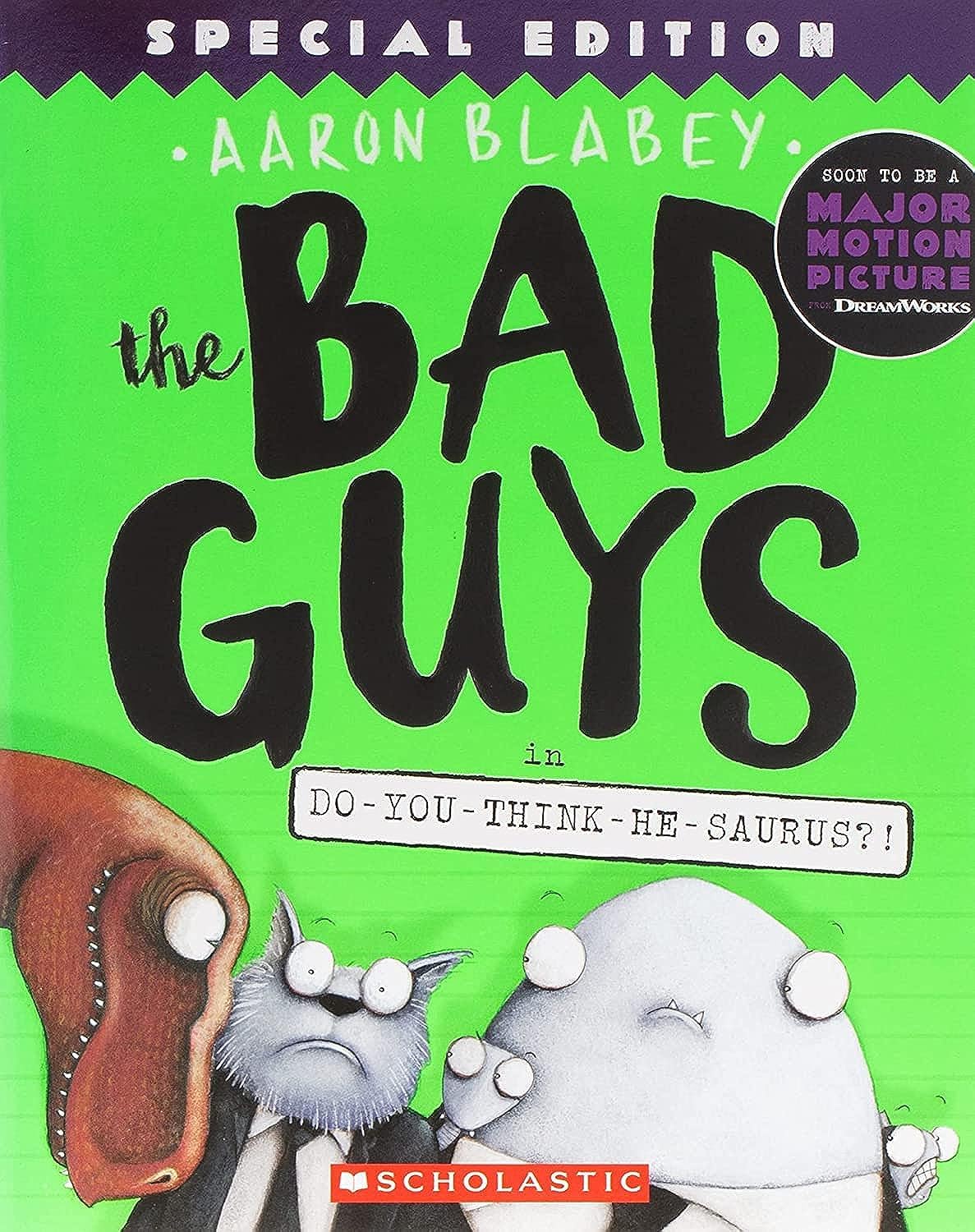 The Bad Guys in Do-You-Think-He-Saurus?!: Special Edition (The Bad Guys #7) (7)