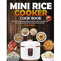 mini rice cooker cookbook: 300+ different alternatives Delicious Rice cooker recipes that are easy to make and don't take a long time For your life mini rice cooker cookbook: 300+ different alternatives Delicious Rice cooker recipes that are easy to make and don't take a long time For your life Paperback Kindle Hardcover