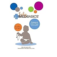 Baby Medbasics: Lifesaving Action Steps at Your Fingertips: Birth to One Year Baby Medbasics: Lifesaving Action Steps at Your Fingertips: Birth to One Year Kindle Hardcover