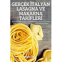 Gerçek İtalyan Lasagna Ve Makarna Tarİflerİ (Turkish Edition)