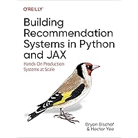 Building Recommendation Systems in Python and JAX: Hands-On Production Systems at Scale Building Recommendation Systems in Python and JAX: Hands-On Production Systems at Scale Paperback Kindle