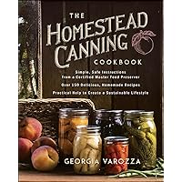 The Homestead Canning Cookbook: •Simple, Safe Instructions from a Certified Master Food Preserver •Over 150 Delicious, Homemade Recipes •Practical ... Lifestyle (The Homestead Essentials) The Homestead Canning Cookbook: •Simple, Safe Instructions from a Certified Master Food Preserver •Over 150 Delicious, Homemade Recipes •Practical ... Lifestyle (The Homestead Essentials) Paperback Kindle Spiral-bound