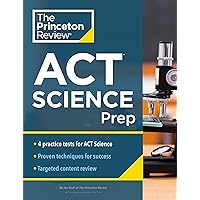 Princeton Review ACT Science Prep: 4 Practice Tests + Review + Strategy for the ACT Science Section (College Test Preparation) Princeton Review ACT Science Prep: 4 Practice Tests + Review + Strategy for the ACT Science Section (College Test Preparation) Paperback Kindle