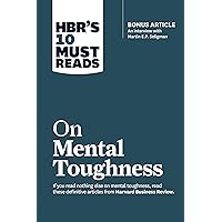 HBR's 10 Must Reads on Mental Toughness (with bonus interview 