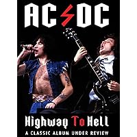 AC/DC - Highway To Hell: Classic Album Under Review