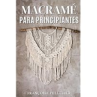 Macramé para principiantes: Guía para iniciarse en el macramé (Spanish Edition)
