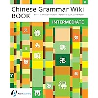 Chinese Grammar Wiki BOOK: Intermediate Chinese Grammar Wiki BOOK: Intermediate Kindle Paperback