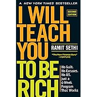 I Will Teach You to Be Rich: No Guilt. No Excuses. Just a 6-Week Program That Works (Second Edition) I Will Teach You to Be Rich: No Guilt. No Excuses. Just a 6-Week Program That Works (Second Edition)