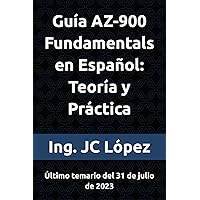 Guía AZ-900 Fundamentals en Español: Teoría y Práctica: Último temario del 31 de julio de 2023 (Spanish Edition)