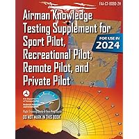 Airman Knowledge Testing Supplement for Sport Pilot, Recreational Pilot, Remote (Drone) Pilot, and Private Pilot FAA-CT-8080-2H: Flight Training Study & Test Prep Guide (Color Print) Airman Knowledge Testing Supplement for Sport Pilot, Recreational Pilot, Remote (Drone) Pilot, and Private Pilot FAA-CT-8080-2H: Flight Training Study & Test Prep Guide (Color Print) Paperback Kindle Hardcover