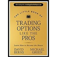 The Little Book of Trading Options Like the Pros: Learn How to Become the House (Little Books. Big Profits)