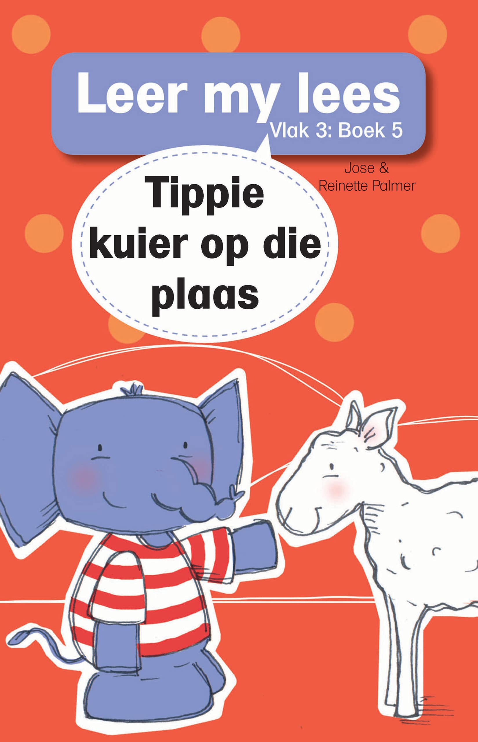 Leer my lees (Vlak 3) 5: Tippie kuier op die plaas (Leer my lees: Vlak 3) (Afrikaans Edition)