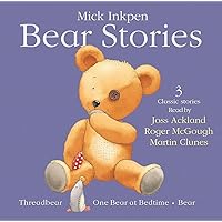 Bear Stories: Threadbear, One Bear at Bedtime, Bear Bear Stories: Threadbear, One Bear at Bedtime, Bear Audio CD