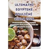Ultimátní Egyptské PouliČní Jídlo 2024 (Czech Edition)