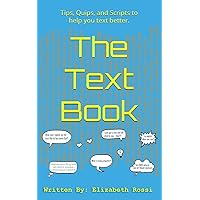 The Text Book: Tips, Quips, and Scripts to help you text better!