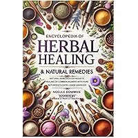 ENCYCLOPEDIA OF HERBAL HEALING & NATURAL REMEDIES as INSPIRED by BARBARA O’NEILL’S TEACHINGS: Natural Remedies for Holistic Healing of Common Ailment ... Naturopath with Barbara O’Neill’s (3 books))