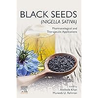 Black Seeds (Nigella sativa): Pharmacological and Therapeutic Applications Black Seeds (Nigella sativa): Pharmacological and Therapeutic Applications Kindle Paperback
