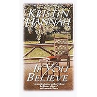 If You Believe: A Novel If You Believe: A Novel Mass Market Paperback Paperback