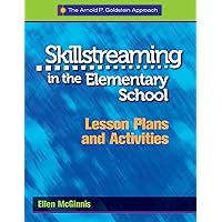 Skillstreaming in the Elementary School: Lesson Plans and Activities Skillstreaming in the Elementary School: Lesson Plans and Activities Paperback