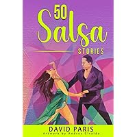 50 Salsa Stories: An immersive journey of discovery, struggle, and jubilation