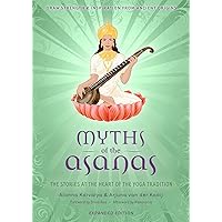 Myths of the Asanas: The Stories at the Heart of the Yoga Tradition Myths of the Asanas: The Stories at the Heart of the Yoga Tradition Paperback Audible Audiobook Kindle Hardcover