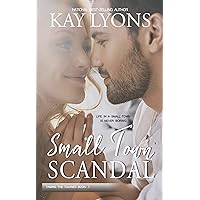 Small Town Scandal (Taming The Tulanes Book 1) Small Town Scandal (Taming The Tulanes Book 1) Kindle Paperback