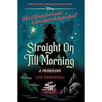 Straight On Till Morning-A Twisted Tale Straight On Till Morning-A Twisted Tale Hardcover Audible Audiobook Kindle Paperback MP3 CD