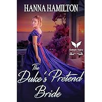 The Duke's Pretend Bride: A Historical Regency Romance Novel (Dukes of Destiny Book 2) The Duke's Pretend Bride: A Historical Regency Romance Novel (Dukes of Destiny Book 2) Kindle