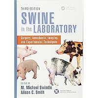 Swine in the Laboratory: Surgery, Anesthesia, Imaging, and Experimental Techniques, Third Edition Swine in the Laboratory: Surgery, Anesthesia, Imaging, and Experimental Techniques, Third Edition Hardcover Kindle