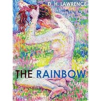 THE RAINBOW (illustrated, complete, and unexpurgated) THE RAINBOW (illustrated, complete, and unexpurgated) Kindle Paperback