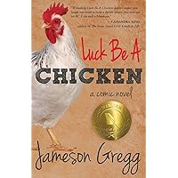 Luck Be A Chicken: a comic novel