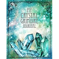 My Crystal Grimoire Journal: Crystal and Stone Magic Book of Shadows Notebook for the Crystal Witch (Magical Crafting Books) My Crystal Grimoire Journal: Crystal and Stone Magic Book of Shadows Notebook for the Crystal Witch (Magical Crafting Books) Paperback