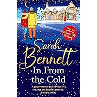 In From the Cold: The heartwarming, romantic, uplifting read from Sarah Bennett (Juniper Meadows Book 2) In From the Cold: The heartwarming, romantic, uplifting read from Sarah Bennett (Juniper Meadows Book 2) Kindle Audible Audiobook Paperback Hardcover