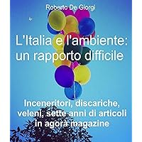 L'Italia e l'ambiente: un rapporto difficile (Italian Edition) L'Italia e l'ambiente: un rapporto difficile (Italian Edition) Kindle