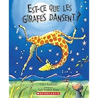 Est-Ce Que Les Girafes Dansent? (French Edition) Est-Ce Que Les Girafes Dansent? (French Edition) Board book