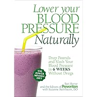 Lower Your Blood Pressure Naturally: Drop Pounds and Slash Your Blood Pressure in 6 Weeks Without Drugs Lower Your Blood Pressure Naturally: Drop Pounds and Slash Your Blood Pressure in 6 Weeks Without Drugs Hardcover Kindle