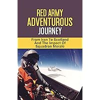 Red Army Adventurous Journey: From Iran To Scotland And The Impact Of Squadron Morale: Learn About Malaria