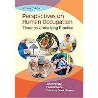 Perspectives on Human Occupation: Theories Underlying Practice Perspectives on Human Occupation: Theories Underlying Practice Paperback Kindle