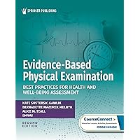 Evidence-Based Physical Examination: Best Practices for Health and Well-Being Assessment Evidence-Based Physical Examination: Best Practices for Health and Well-Being Assessment Paperback Kindle