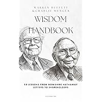 Warren Buffett & Charlie Munger Wisdom Handbook 58 Lessons from Berkshire Hathaway Letters to Shareholders: Key learning and lessons from Berkshire Hathaway Letters to Shareholders from 1966-2022