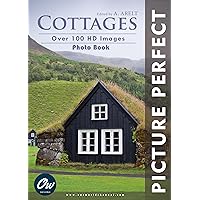 Cottages: Picture Perfect Photo Book Cottages: Picture Perfect Photo Book Kindle Hardcover Paperback