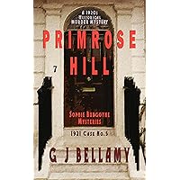 Primrose Hill: A 1920s Historical Murder Mystery (Sophie Burgoyne Mysteries Book 5) Primrose Hill: A 1920s Historical Murder Mystery (Sophie Burgoyne Mysteries Book 5) Kindle Paperback Hardcover