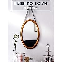 Il mondo in sette stanze (Italian Edition) Il mondo in sette stanze (Italian Edition) Kindle Paperback