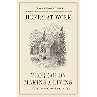 Henry at Work: Thoreau on Making a Living Henry at Work: Thoreau on Making a Living Hardcover Audible Audiobook Kindle Audio CD