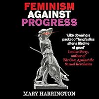 Feminism Against Progress Feminism Against Progress Audible Audiobook Paperback Kindle Hardcover