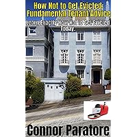 How Not to Get Evicted: Fundamental Tenant Advice: Learn Exactly How Not to get Evicted Today (How-To Success Secrets Book 153) How Not to Get Evicted: Fundamental Tenant Advice: Learn Exactly How Not to get Evicted Today (How-To Success Secrets Book 153) Kindle